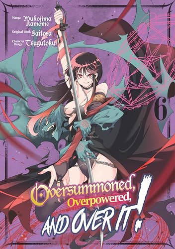 Oversummoned, Overpowered, and Over It! Manga, Volume 6