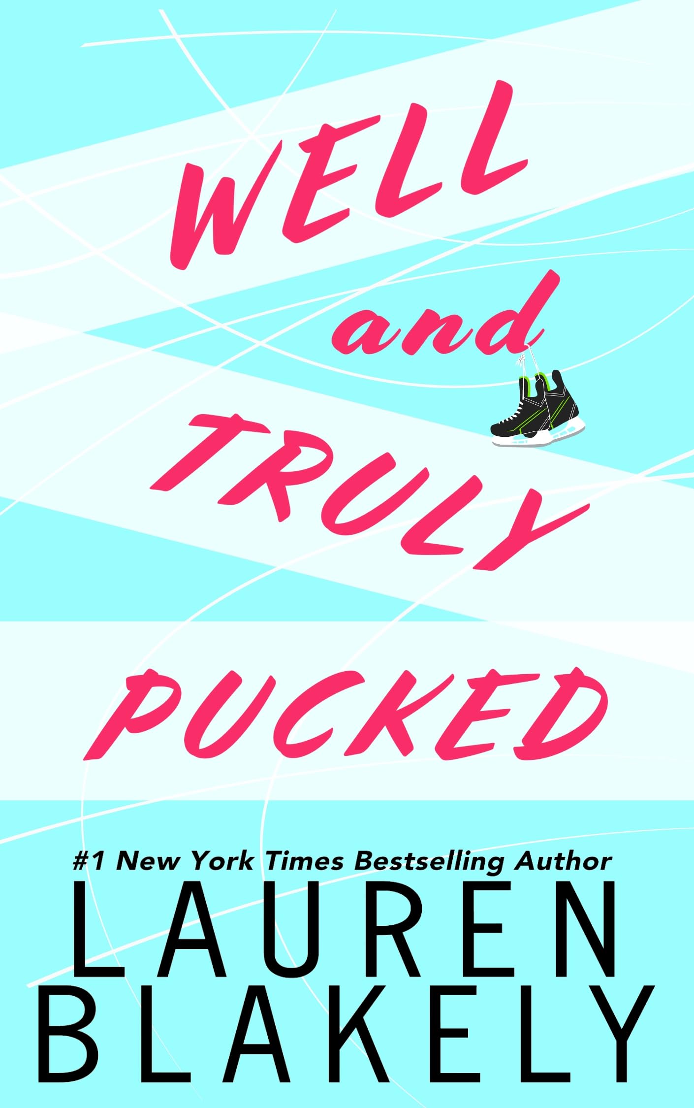 Well and Truly Pucked (My Hockey Romance, 4) by Lauren Blakely Goodreads