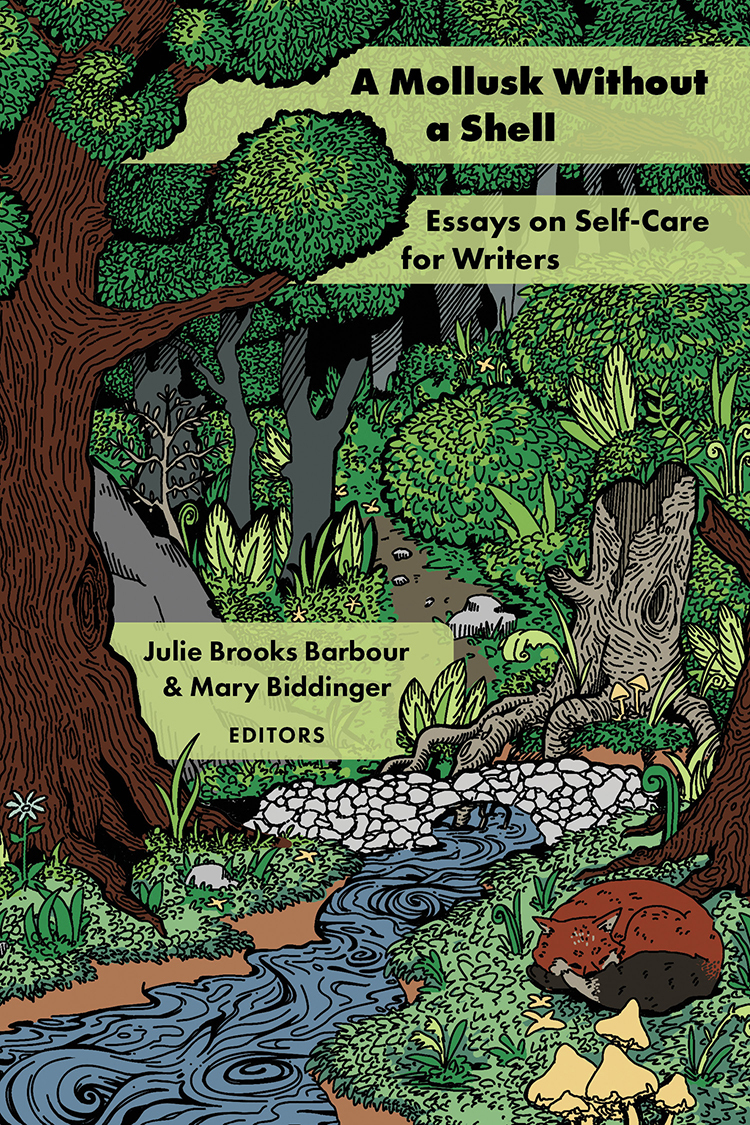 A Mollusk Without a Shell: Essays on Self-Care for Writers
