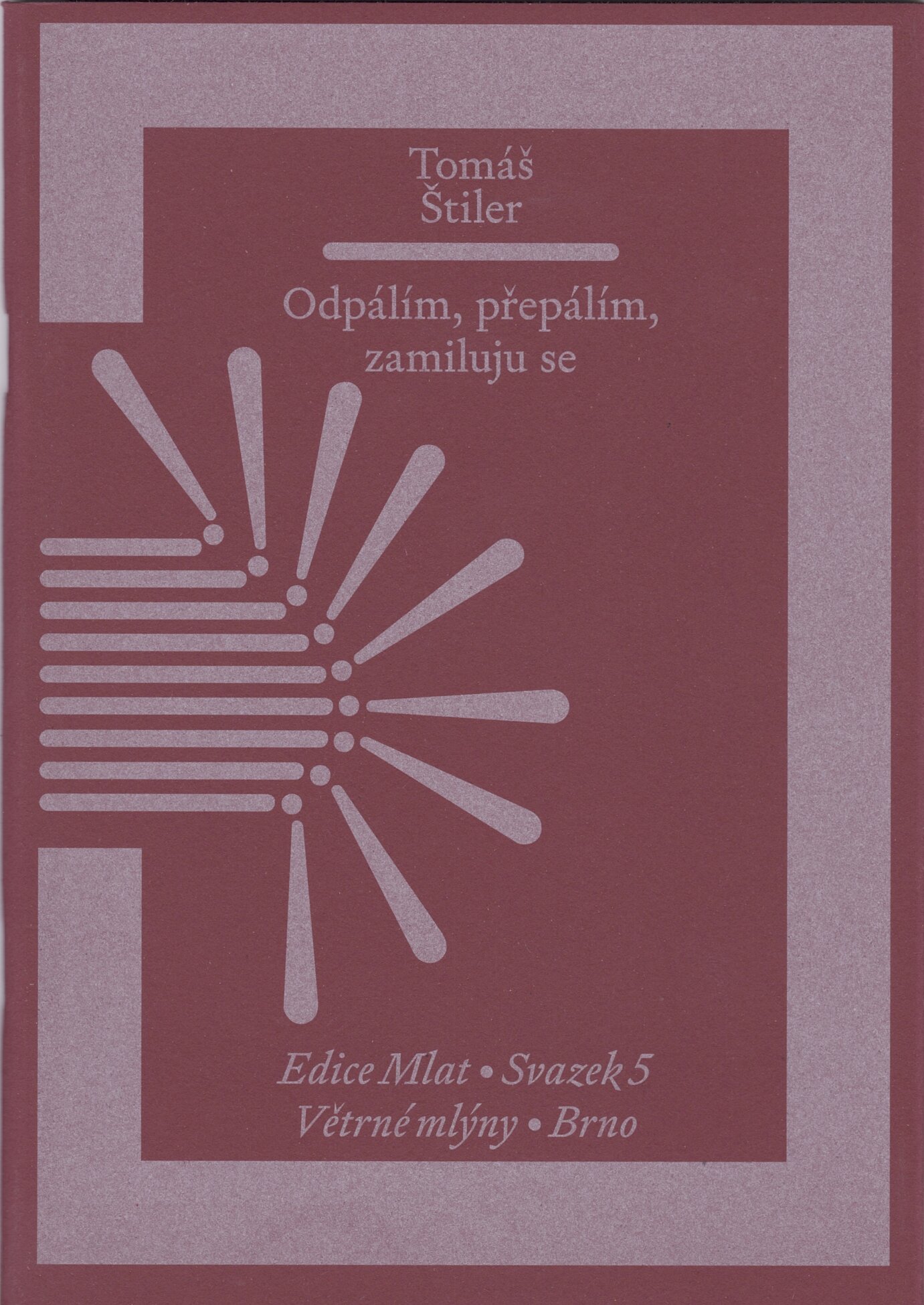 Odpálím, přepálím, zamiluju se