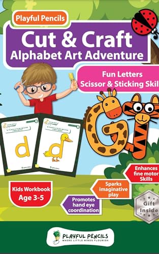 Playful Pencils Cut and Craft Alphabet Art Adventure: Fun Letters, Scissor & Sticking Skills. Kids Workbook Age 3-5