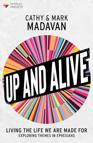 Up and Alive: Living The Life We Are Made For