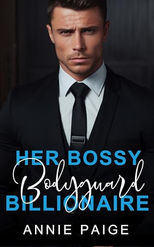 Her Bossy Bodyguard Billionaire