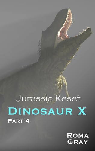 Jurassic Reset: Dinosaur X: Part 4