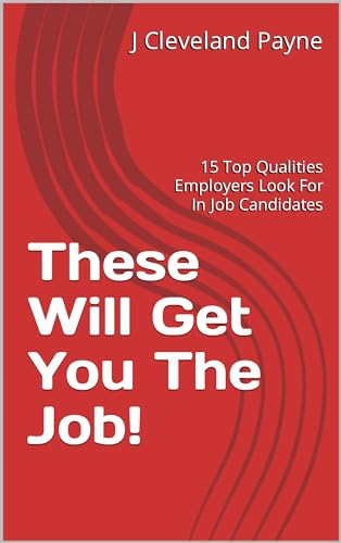 These Will Get You The Job!: 15 Top Qualities Employers Look For In Job ...