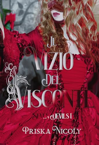 Il Vizio del Visconte: Romance Storico - Autoconclusivo - Dark - SEVEN DEVILS I