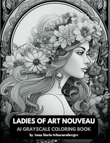 LADIES OF ART NOUVEAU-AI Grayscale Coloring Book: Portraits of elegant women from a bygone era ...