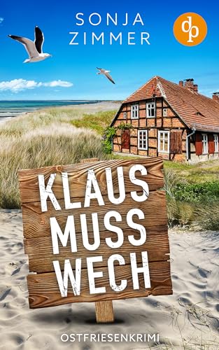 Klaus muss wech | Der humorvolle Cosy Crime aus Ostfriesland: Ein ungleiches Hobbyermittler Duo auf Spurensuche (Veronika und Fiete ermitteln-Reihe 1)