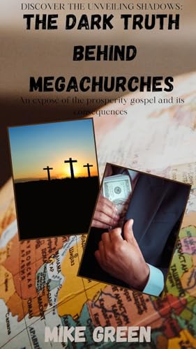 The Dark Truth Behind Megachurches: An exposé of the prosperity gospel ...