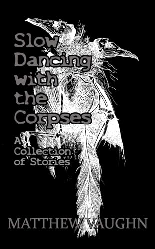 Slow Dancing with the Corpses