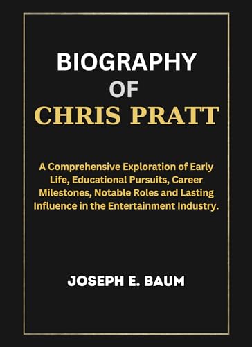 Biography Of Chris Pratt : A Comprehensive Exploration of Early Life