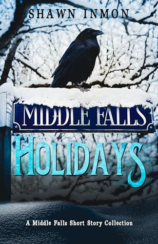 Middle Falls Holidays: A Middle Falls Short Story Collection