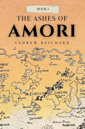 The Ashes of Amori : Volume I (Book One of the Brishian War Saga: An Epic Military Fantasy) (The Ashes of Amori Trilogy 1)