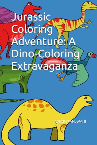 Jurassic Coloring Adventure: A Dino-Coloring Extravaganza by MR ASHISH