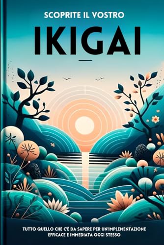 Scoprite Il Vostro Ikigai: Tutto Quello Che C'è Da Sapere Per Un ...