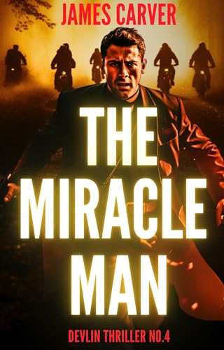 Miracle Man: Devlin Thriller No.4