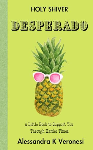 Desperado: A Little Book to Support You Through Harder Times