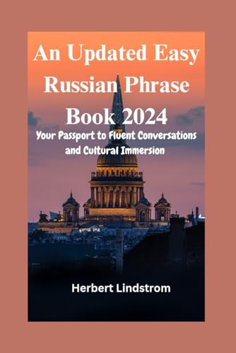 An Updated Easy Russian Phrase Book 2024: Your Passport to Fluent