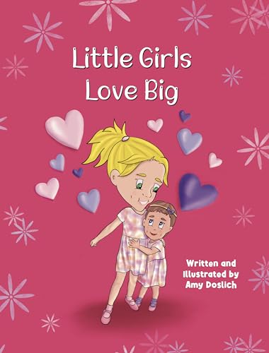 Little Girls Love Big: A Valentine’s Day Story About Showing Love