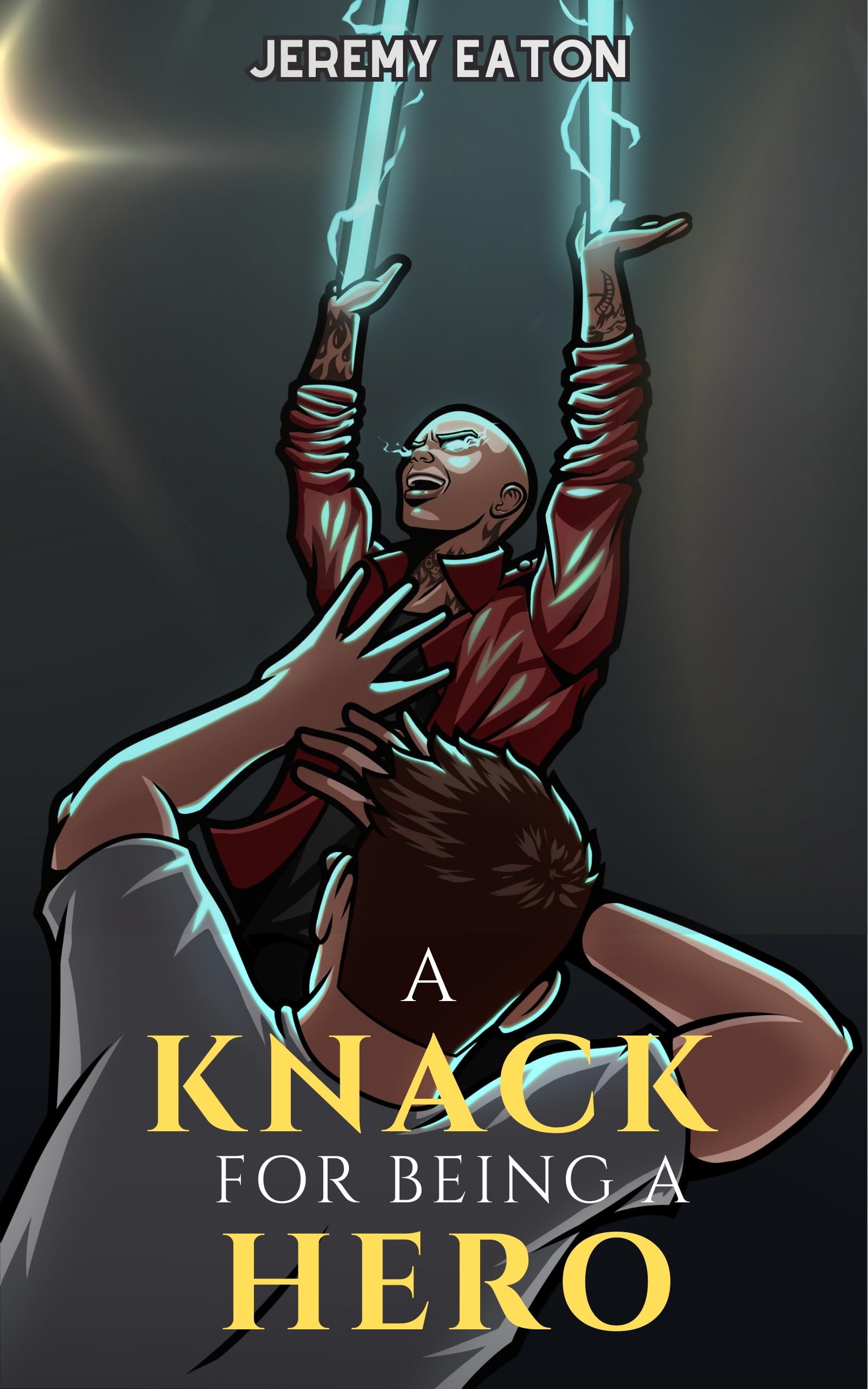 A Knack For Being A Hero: Publisher's Pack One by Jeremy Eaton | Goodreads