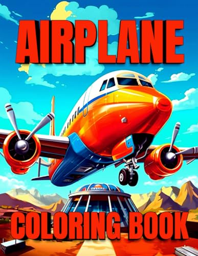 Airplane Coloring Book: 25 Cool Airplanes In The World airplane ...