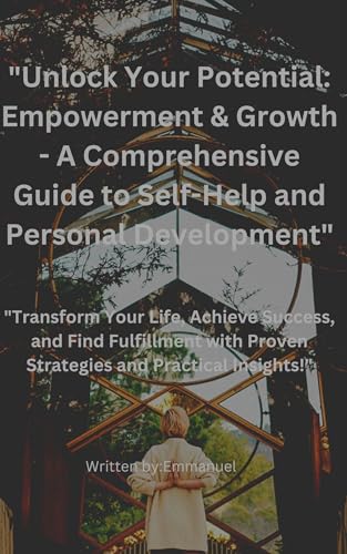 "Unlock Your Potential: Empowerment & Growth - A Comprehensive Guide to ...