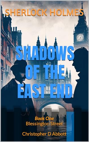 SHERLOCK HOLMES Shadows of the East End, Book One: Blessington Street