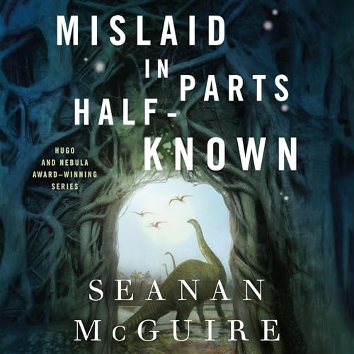 Mislaid in Parts Half-Known (Wayward Children, #9)