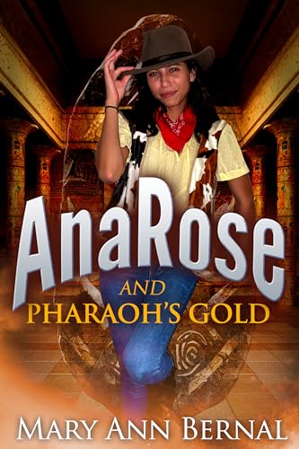 AnaRose and Pharaoh’s Gold: An Action and Adventure Novella