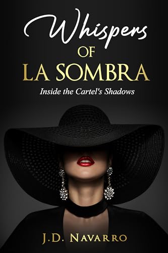 Whispers of La Sombra: Inside the Cartel's Shadows