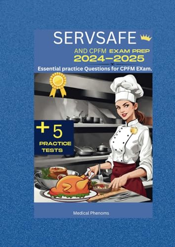 Servsafe and CPFM EXam Prep 2024 - 2025: Essential practice Questions ...