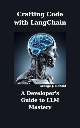 Crafting Code with LangChain: A Developer's Guide to LLM Mastery by ...
