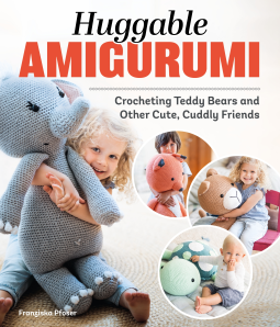 Huggable Amigurumi: Crocheting Teddy Bears and Other Cute, Cuddly Friends (Landauer) 14 Projects for 3-Foot-Tall Soft Toy Crochet Animals that Kids Love to Hug: Dog, Cat, Fox, Penguin, Zebra, and More