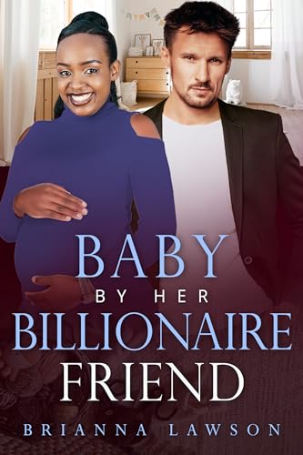 Baby By Her Billionaire Friend: BWWM, Billionaire, Childhood, Friend's, Baby Arrangement Romance