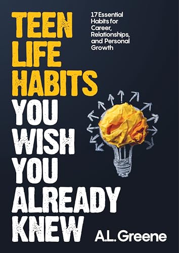 Teen Life Habits You Wish You Already Knew: 17 Essential Habits for ...