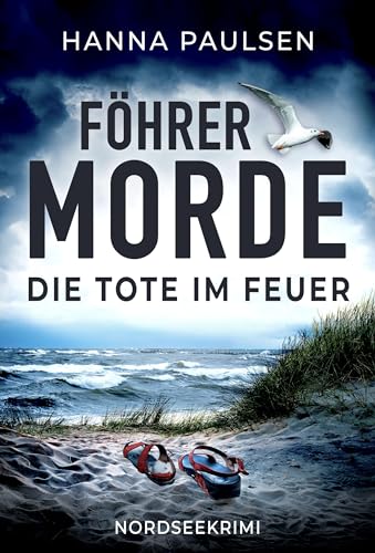 Die Tote im Feuer: Nordseekrimi (Föhrer Morde 1)