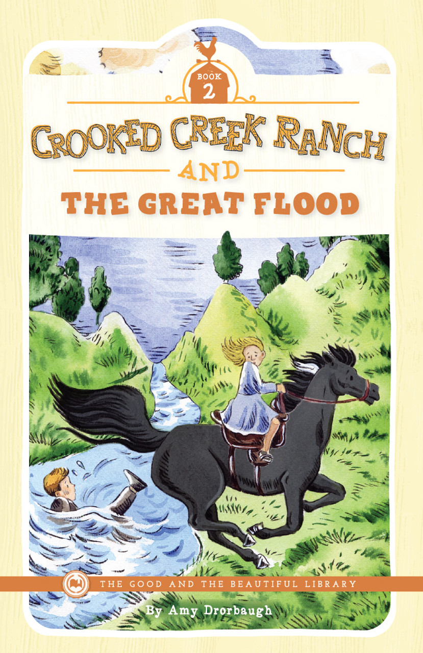 Crooked Creek Ranch and the Great Flood