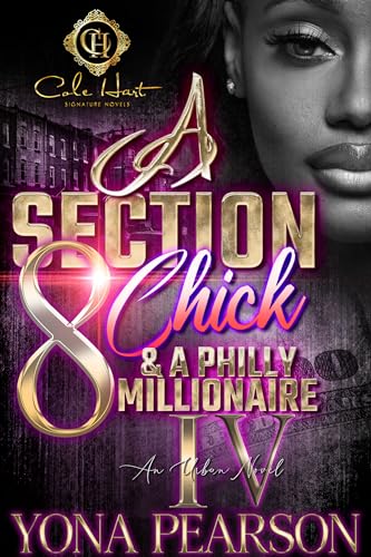 A Section 8 Chick & A Philly Millionaire 4: An African American Romance: The Finale