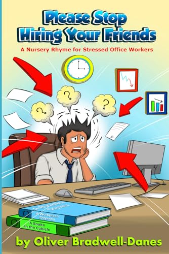 Please Stop Hiring Your Friends: A Nursery Rhyme for Stressed Office Workers