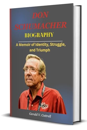 Don Schumacher biography: A Memoir of Identity, Struggle, and Triumph
