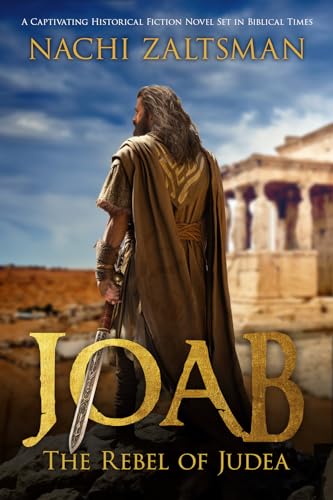 Joab - The Rebel of Judea: A Captivating Historical Fiction Novel Set in Biblical Times