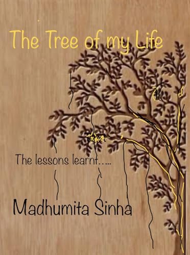 The tree of my life: The lessons learnt.
