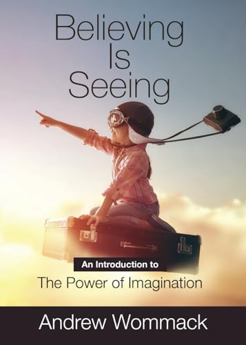Believing is Seeing: An Introduction to The Power of Imagination