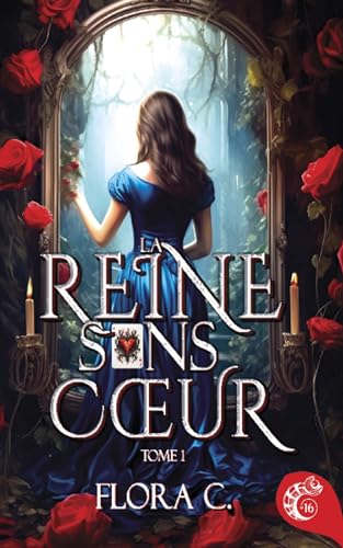 La reine sans cœur: Tome 1 (La reine sans coeur)