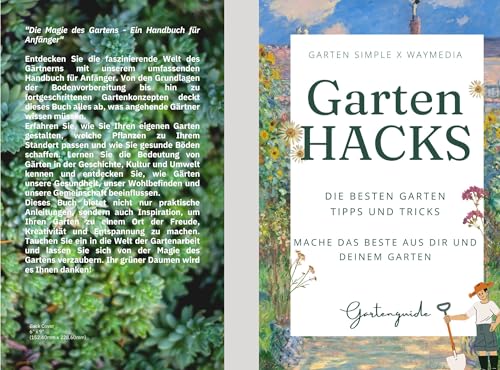 Die besten Garten Tipps und Tricks Vom Anfänger bis zum Experten Über