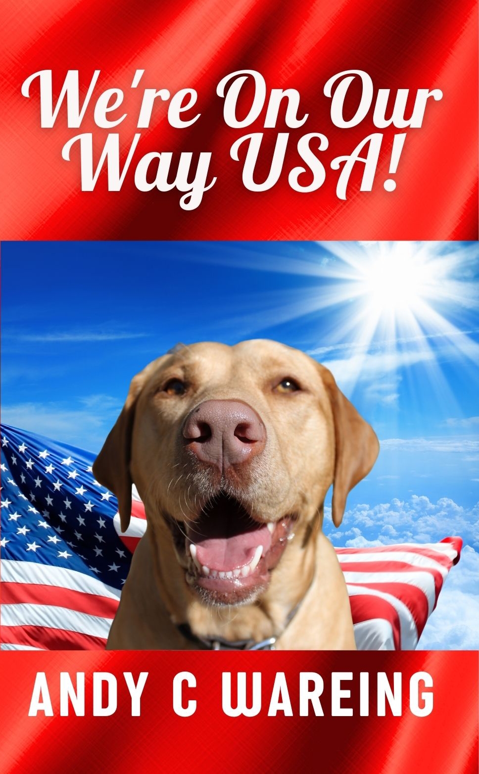 We're On Our Way USA: A Travel Adventure (Book One)