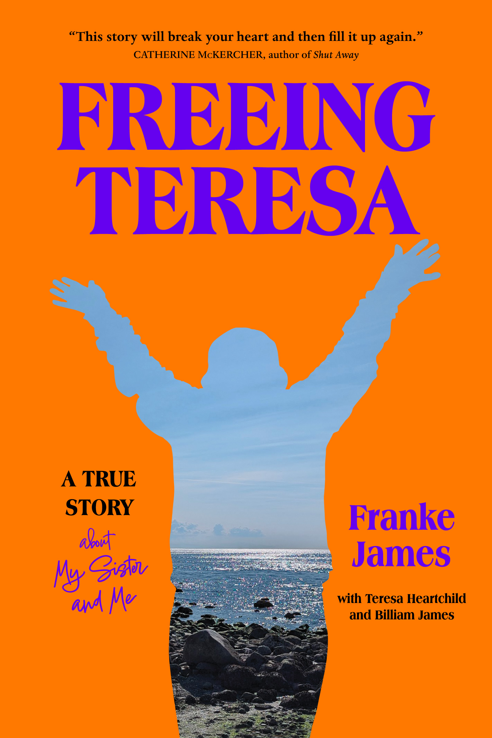 Freeing Teresa: A True Story About My Sister and Me