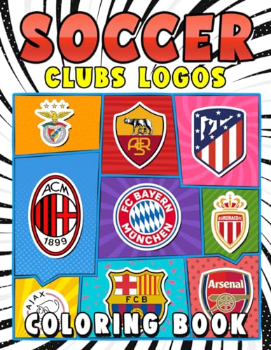 Soccer Clubs Logos Coloring Book: High-Quality Illustrations With