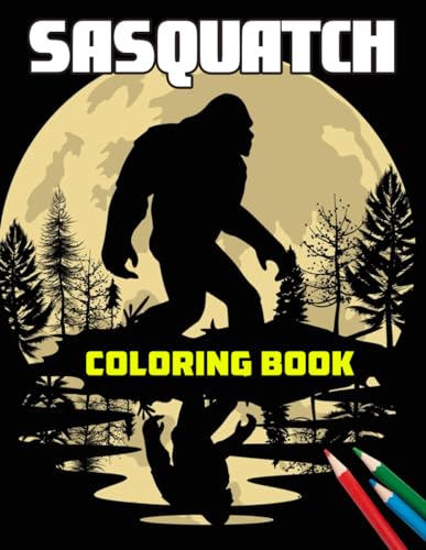 Sasquatch Coloring Book: 100+ Coloring Pages for Boys, Girls, Kids