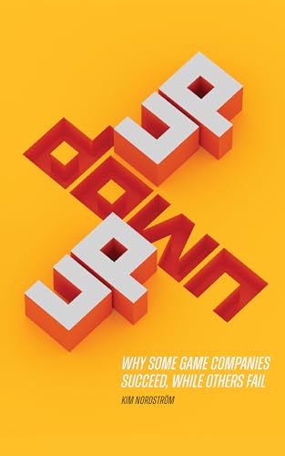 UP DOWN UP: Why some game companies succeed, while others fail